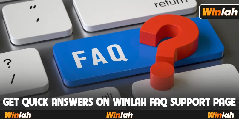 Get quick answers on Winlah FAQ support page