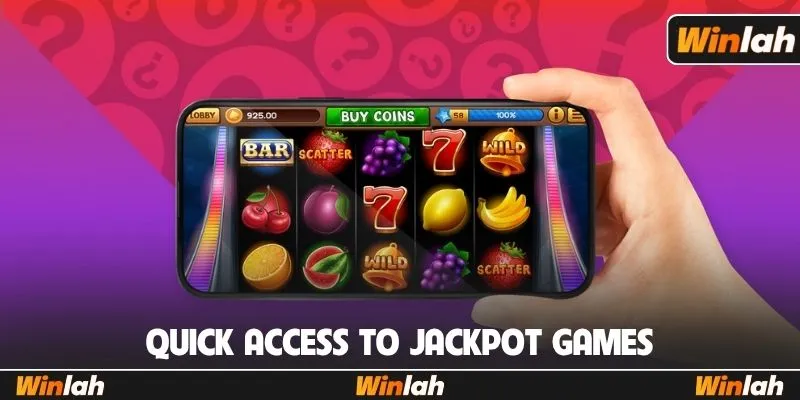 Quick access to jackpot games