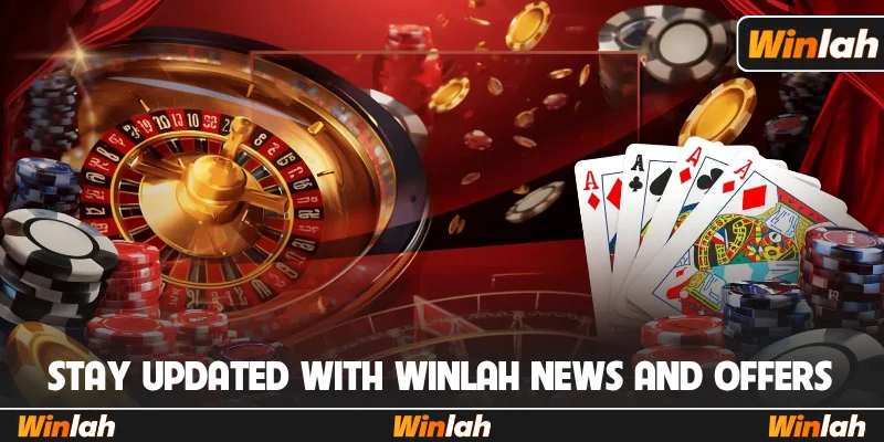 Stay updated with Winlah news and offers