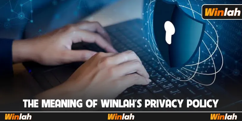 The meaning of Winlah's privacy policy
